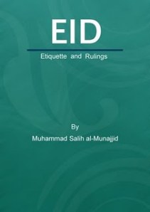 Eid Etiquette and Rulings Shaykh Muhammad Salih al-Munajjid