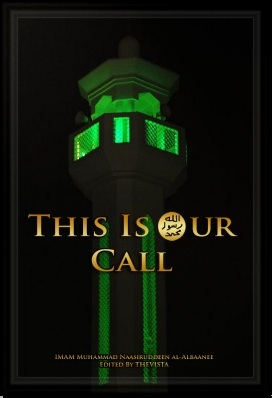 This Is Our Call (The Way Of The Salaf) Sheikh Naasir-ud-Deen al Albani