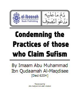 Condemning the Practice of those who claim Sufism by Imaam Abu Muhammad Ibn Qudaamah al-Maqdisee